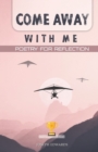 Come Away With Me : Poetry for Reflection - Book