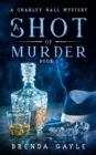 A Shot of Murder : A Charley Hall Mystery - Book