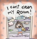 I Can't Clean My Room - Book
