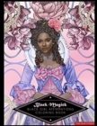 Black Magick : The Black Girl Affirmations Coloring Book: The Black Girl Affirmations Coloring Book - Book