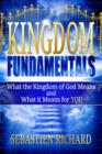 Kingdom Fundamentals : What the Kingdom of God Means and What it Means for You - Book