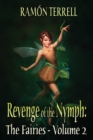 Revenge of the Nymph : The Fairies: Volume 2 - Book