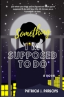 Something I'm Supposed to Do - Book