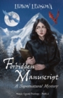 Forbidden Manuscript : A Supernatural Mystery - Book