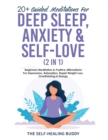 20+ Guided Meditations For Deep Sleep, Anxiety & Self-Love (2 in 1) : Beginners Meditation & Positive Affirmations For Depression, Relaxation, Rapid Weight Loss, Overthinking & Energy - Book