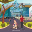 Life of Bailey : A True-Life Story: Aquarium Adventure - Book