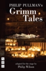Philip Pullman's Grimm Tales (NHB Modern Plays) - eBook