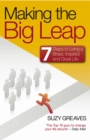 Making the Big Leap : 7 Steps to Living a Brave, Inspired and Great Life - eBook