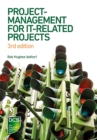 Project Management for IT-Related Projects : 3rd edition - Book