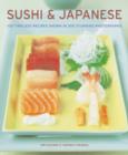 Sushi & Japanese : 100 Timeless Recipes Shown in 300 Stunning Photographs - Book