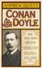 Conan Doyle : The Man Who Created Sherlock Holmes - eBook