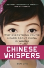 Chinese Whispers : Why Everything You've Heard About China is Wrong - Book
