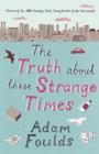 The Truth About These Strange Times - eBook