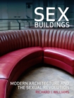 Sex and Buildings : Modern Architecture and the Sexual Revolution - eBook