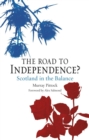 The Road to Independence? : Scotland in the Balance - Book