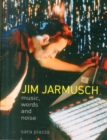 Jim Jarmusch : Music, Words and Noise - Book