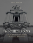 From the Shadows : The Architecture and Afterlife of Nicholas Hawksmoor - Book