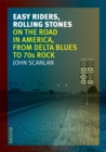 Easy Riders, Rolling Stones : On the Road in America, from Delta Blues to 70s Rock - Book