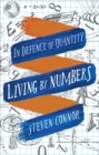 Living by Numbers : In Defence of Quantity - Book