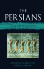 The Persians : Lost Civilizations - eBook