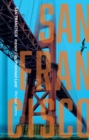 San Francisco : Instant City, Promised Land - Book