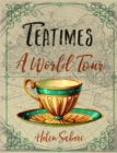 Teatimes : A World Tour - eBook