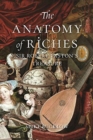 The Anatomy of Riches : Sir Robert Paston's Treasure - Book