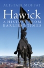 Hawick : A History from Earliest Times - Book