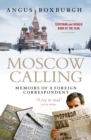 Moscow Calling : Memoirs of a Foreign Correspondent - Book