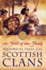 The Well of the Heads : Historical Tales of the Scottish Clans - Book