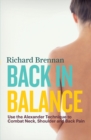 Back in Balance : Use the Alexander Technique to Combat Neck, Shoulder and Back Pain - Book