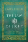 The Law of Light : The Secret Teachings of Jesus - Book