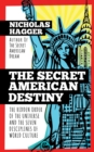 The Secret American Destiny : The Hidden Order of The Universe and The Seven Disciplines of World Culture - Book