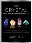 Crystal Wisdom Healing Oracle : 50 Oracle Cards for Healing, Self Understanding and Divination - Book
