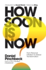 How Soon is Now : From Personal Initiation to Global Transformation - Book