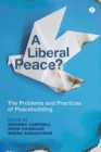 A Liberal Peace? : The Problems and Practices of Peacebuilding - Book