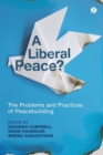 A Liberal Peace? : The Problems and Practices of Peacebuilding - eBook