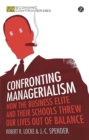 Confronting Managerialism : How the Business Elite and Their Schools Threw Our Lives Out of Balance - Book