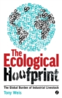 The Ecological Hoofprint : The Global Burden of Industrial Livestock - Book