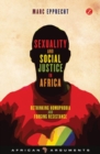Sexuality and Social Justice in Africa : Rethinking Homophobia and Forging Resistance - eBook