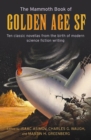 The Mammoth Book of Golden Age : Ten Classic Stories from the Birth of Modern Science Fiction Writing - eBook