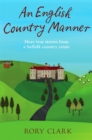 An English Country Manner : More true stories from a Suffolk country estate - Book