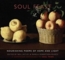 Soul Feast : nourishing poems of hope & light: a companion anthology to Soul Food - Book