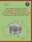 The Quiet Heroes of the Southwest Pacific Theater : An Oral History of the Men and Women of CBB and FRUMEL - Book
