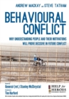 Behavioural Conflict : Why Understanding People and Their Motives Will Prove Decisive in Future Conflict - Book