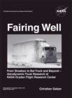 Fairing Well : Aerodynamic Truck Research at NASA's Dryden Flight Research Center (NASA Monographs in Aerospace History Series, Number 46) - Book