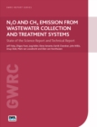 N2O and CH4 Emission from Wastewater Collection and Treatment Systems : State of the Science Report and Technical Report - Book