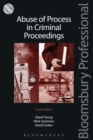 Abuse of Process in Criminal Proceedings - Book