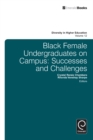 Black Female Undergraduates on Campus : Successes and Challenges - Book