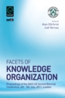 Facets of Knowledge Organization : Proceedings of the ISKO UK Second Biennial Conference, 4th - 5th July, 2011, London - Book